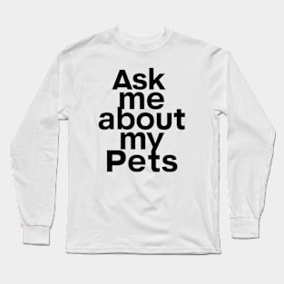 My Pets Long Sleeve T-Shirt